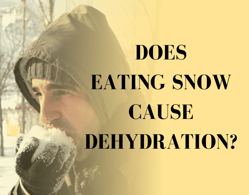 Does Eating Snow Make You Dehydrated?