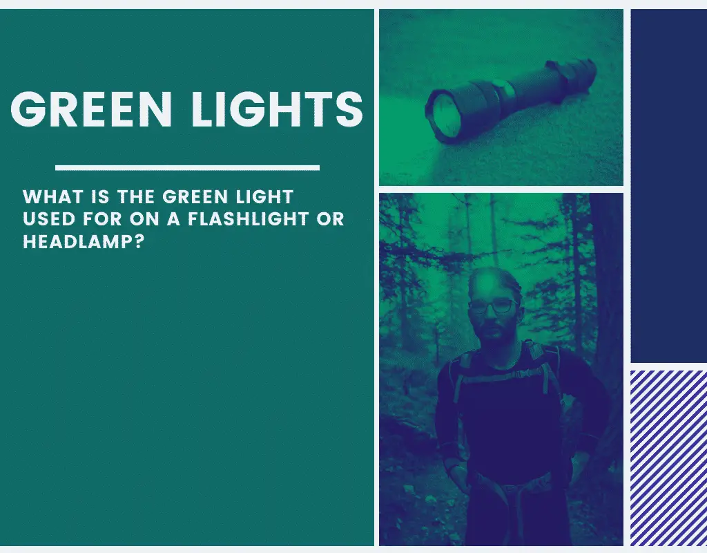 What Is The Green Light Used For On Flashlights and Headlamps?