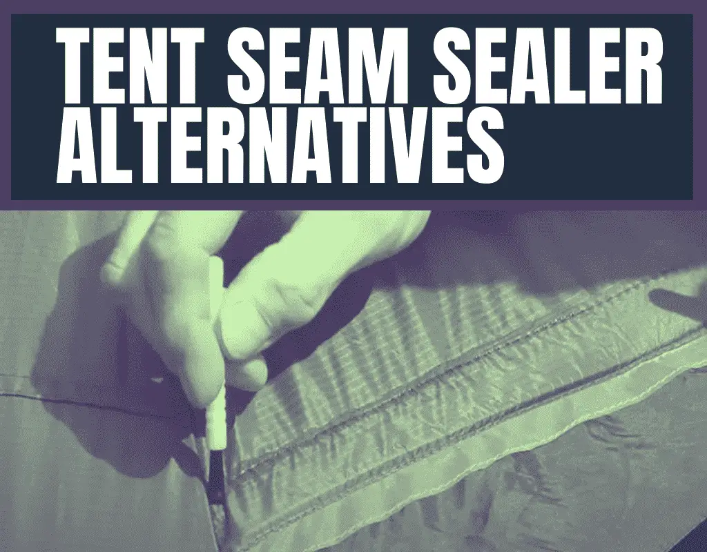 Tent Seam Sealer Alternatives